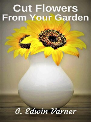 cover image of Cut Flowers From Your Garden